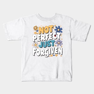 Not Perfect Just Forgiven Kids T-Shirt